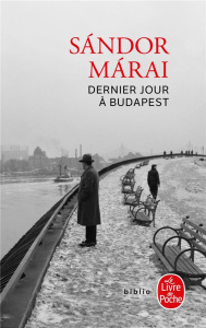 Dernier jour à Budapest - Márai Sándor ; Fay Catherine