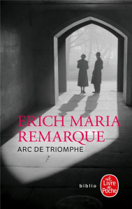 Arc de triomphe - Remarque Erich Maria ; Hérubel Michel