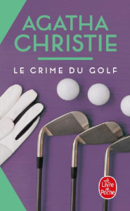 Le crime du golf - Christie Agatha ; Bouillot Françoise