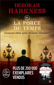 La force du temps - Harkness Deborah ; Loubet Pascal