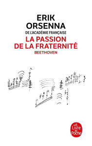 La Passion de la fraternité. Beethoven - Orsenna Erik