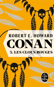 Conan Tome 3 : Les Clous rouges - Howard Robert Erwin ; Louinet Patrice ; Manchess G