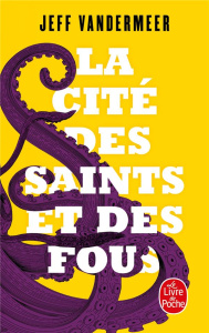 La Cité des Saints et des Fous - Vandermeer Jeff ; Goullet Gilles ; Moorcock Michae