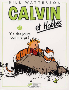 Calvin et Hobbes Tome 23 : Y a des jours comme ça ! - Watterson Bill ; Duvault Laurent