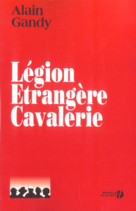Légion étrangère cavalerie - Gandy Alain