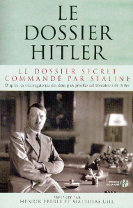 Le dossier Hitler - Eberle Henrik ; Uhl Matthias ; Darneau Danièle