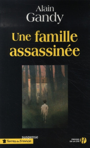 Une famille assassinée - Gandy Alain