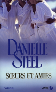 Soeurs et amies - Steel Danielle ; Charlès Eveline