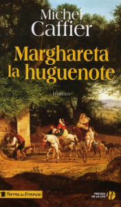Marghareta la huguenote - Caffier Michel