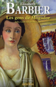 Les gens de Mogador. Julia, Ludivine, Dominique - Barbier Elisabeth ; Roux Serge