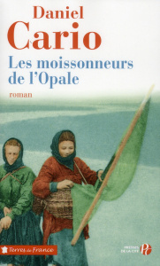Les moissonneurs de l'Opale - Cario Daniel