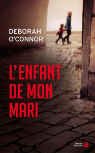 L'enfant de mon mari - O'Connor Deborah ; Gupta Séverine