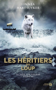 La saga des Vikings Tome 3 : Les héritiers du loup - Hartsuyker Linnea ; Roman Marion