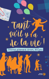 Tant qu'il y a de la vie ! - Groen Hendrik ; Bouzid Myriam ; Cohendy Mireille