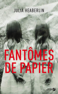 Fantômes de papier - Heaberlin Julia ; Bourgeois Laura