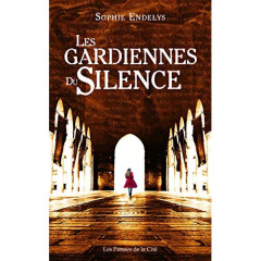 Les gardiennes du silence - Endelys Sophie