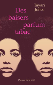 Des baisers parfum tabac - Jones Tayari ; Lalechère Karine