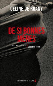 De si bonnes mères - Roany Céline de