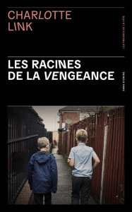 Les Racines de la vengeance - Link Charlotte ; Gepner Corinna