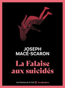 La falaise aux suicidés - Macé-Scaron Joseph