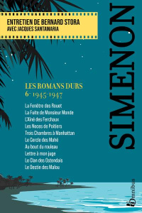 Les romans durs. Volume 6, 1945-1947, Edition 2023 - Simenon Georges ; Stora Bernard ; Santamaria Jacqu