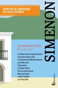 Les romans durs. Volume 8, 1949-1952, Edition 2023 - Simenon Georges ; Becker Jean ; Santamaria Jacques