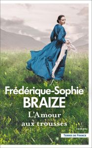 L'amour aux trousses - Braize Frédérique-Sophie