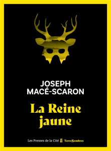 La Reine jaune - Macé-Scaron Joseph