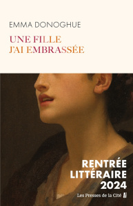 Une fille j'ai embrassée - Donoghue Emma ; Royer Chloé