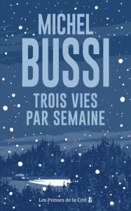 Trois vies par semaine. Edition collector - Bussi Michel