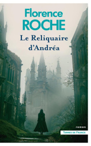 Le reliquaire d'Andréa - Roche Florence