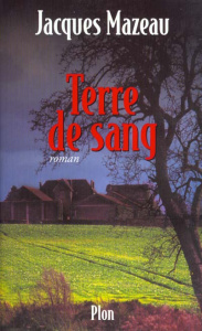 Terre de sang - Mazeau Jacques