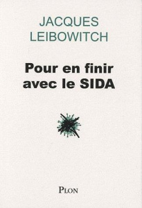 Pour en finir avec le Sida - Leibowitch Jacques ; Capelier Claude