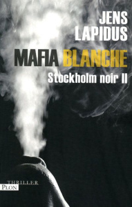 Stockholm noir Tome 2 : Mafia blanche - Lapidus Jens ; Stadler Maximilien ; Clauss Lucile