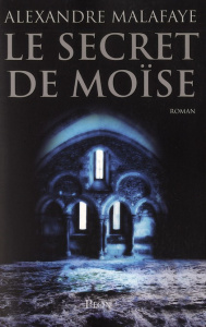 Le secret de Moïse - Malafaye Alexandre