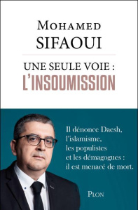 Une seule voie : l'insoumission - Sifaoui Mohamed