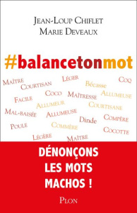 #balancetonmot. Dénonçons les mots machos - Chiflet Jean-Loup ; Deveaux Marie