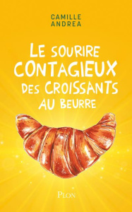 Le sourire contagieux des croissants au beurre - Andrea Camille