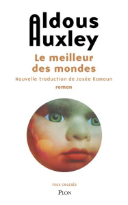 Le meilleur des mondes - Huxley Aldous ; Kamoun Josée ; Jarry Isabelle