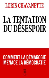 La tentation du désespoir - Chavanette Loris