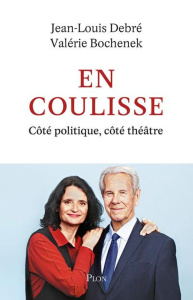En coulisse. Côté politique, coté théâtre - Debré Jean-Louis ; Bochenek Valérie