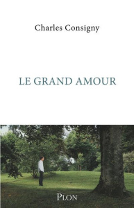 Le grand amour - Consigny Charles