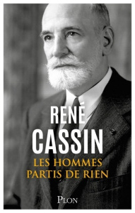 Les hommes partis de rien. Le réveil de la France abattue (1940-1941) - Cassin René ; Decaux Emmanuel