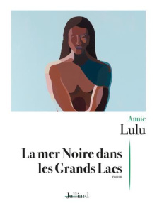 La mer noire dans les grands lacs - Lulu Annie