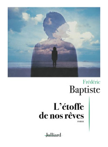 L'étoffe de nos rêves - Baptiste Frédéric