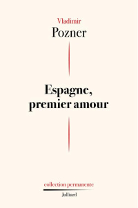 Espagne premier amour - Pozner Vladimir