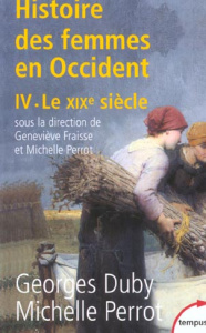 Histoire des femmes en Occident. Tome 4, Le XIXe siècle - Duby Georges ; Perrot Michelle ; Fraisse Geneviève