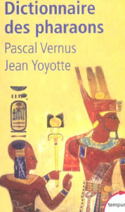 Dictionnaire des pharaons - Vernus Pascal ; Yoyotte Jean