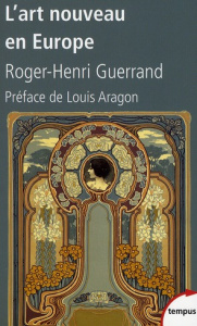 L'art nouveau en Europe - Guerrand Roger-Henri ; Aragon Louis ; Paquot Thier