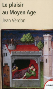 Le plaisir au Moyen Age - Verdon Jean